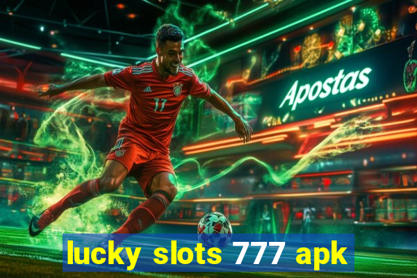 lucky slots 777 apk